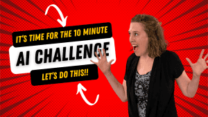 Shana Burg points to a sign that says "It's time for the 10 minute AI Challenge. Let's do this!!"