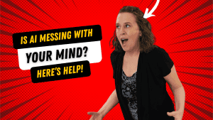 Shana Burg with worried look on her face. Text says: "Is AI messing with your mind? Here's help."